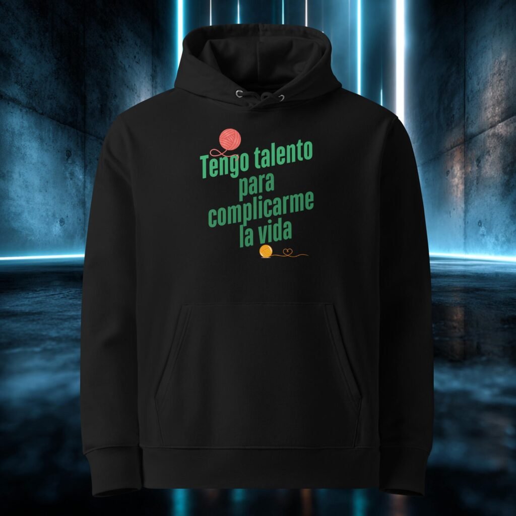 Sudadera orgánica con diseño Talento para Complicarme la Vida