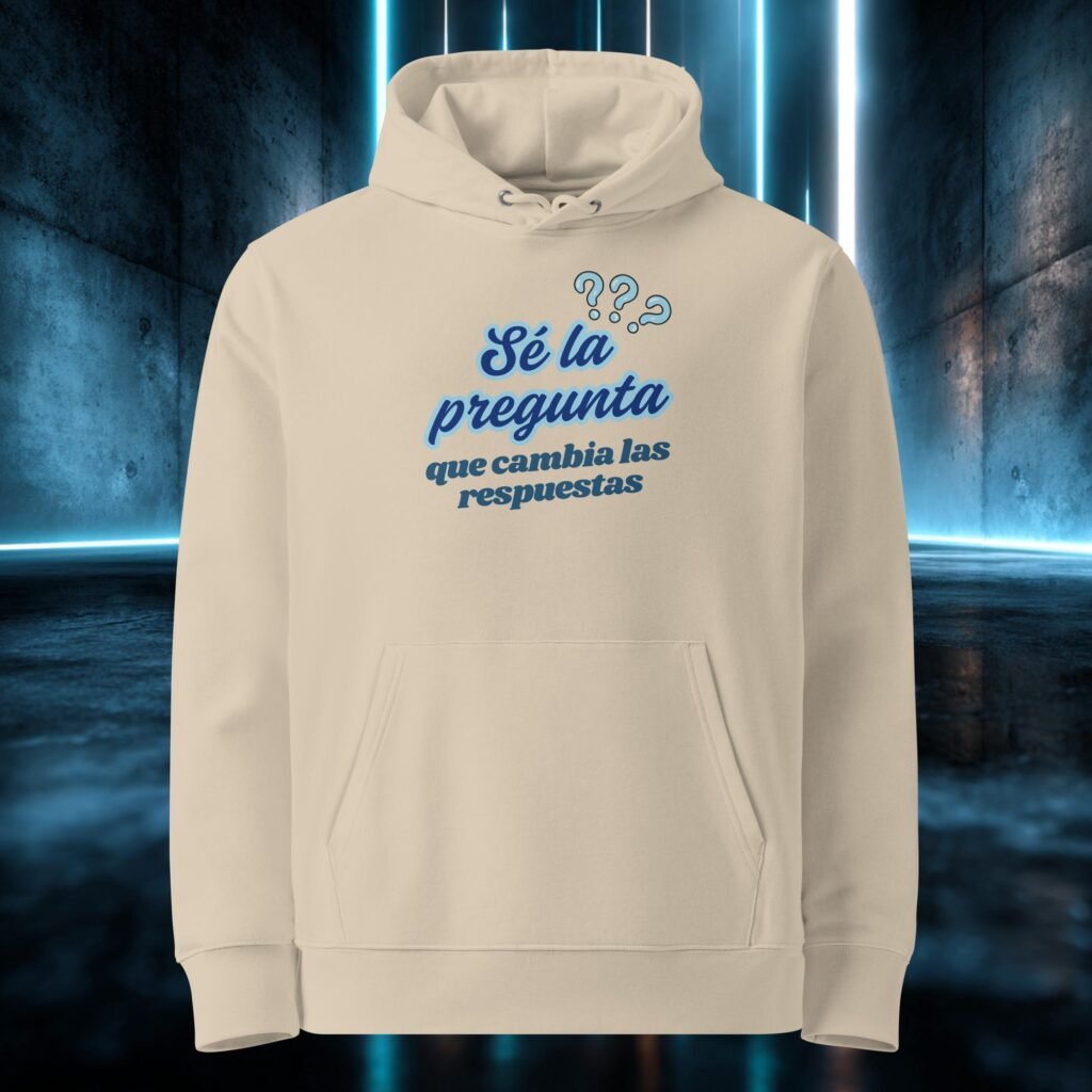 Sudadera orgánica con diseño Sé la Pregunta