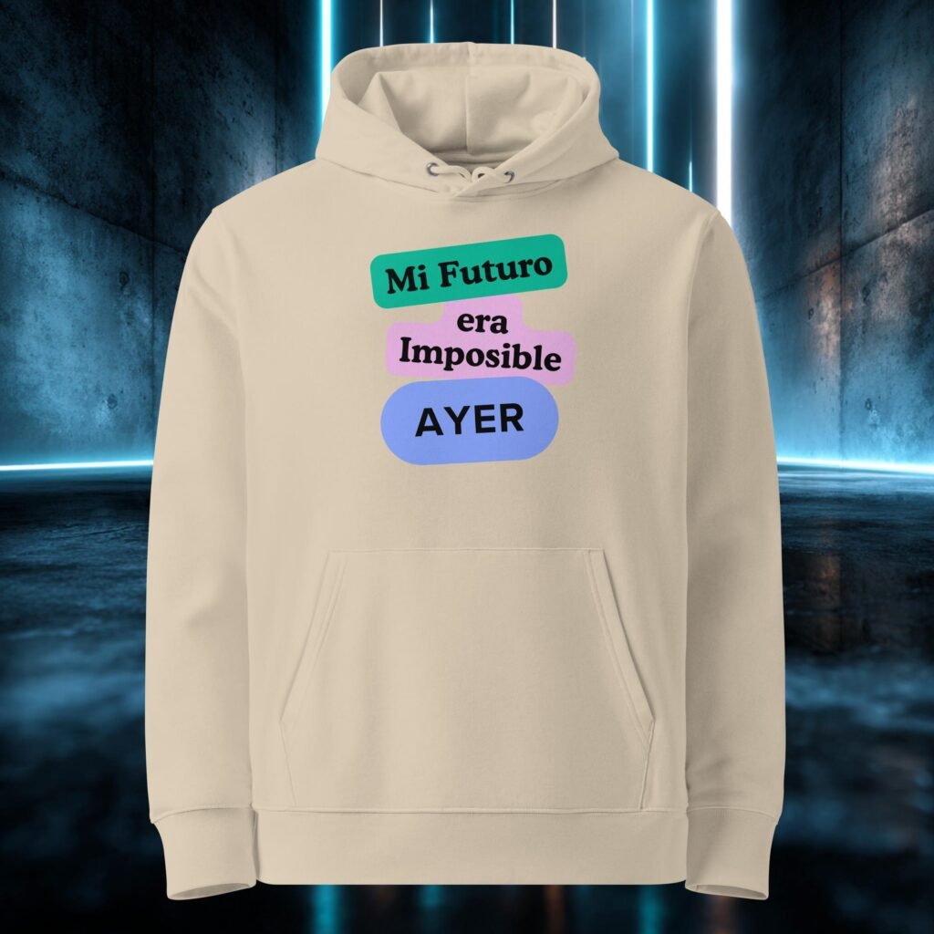 Sudadera orgánica con diseño Mi Futuro Era Imposible Ayer