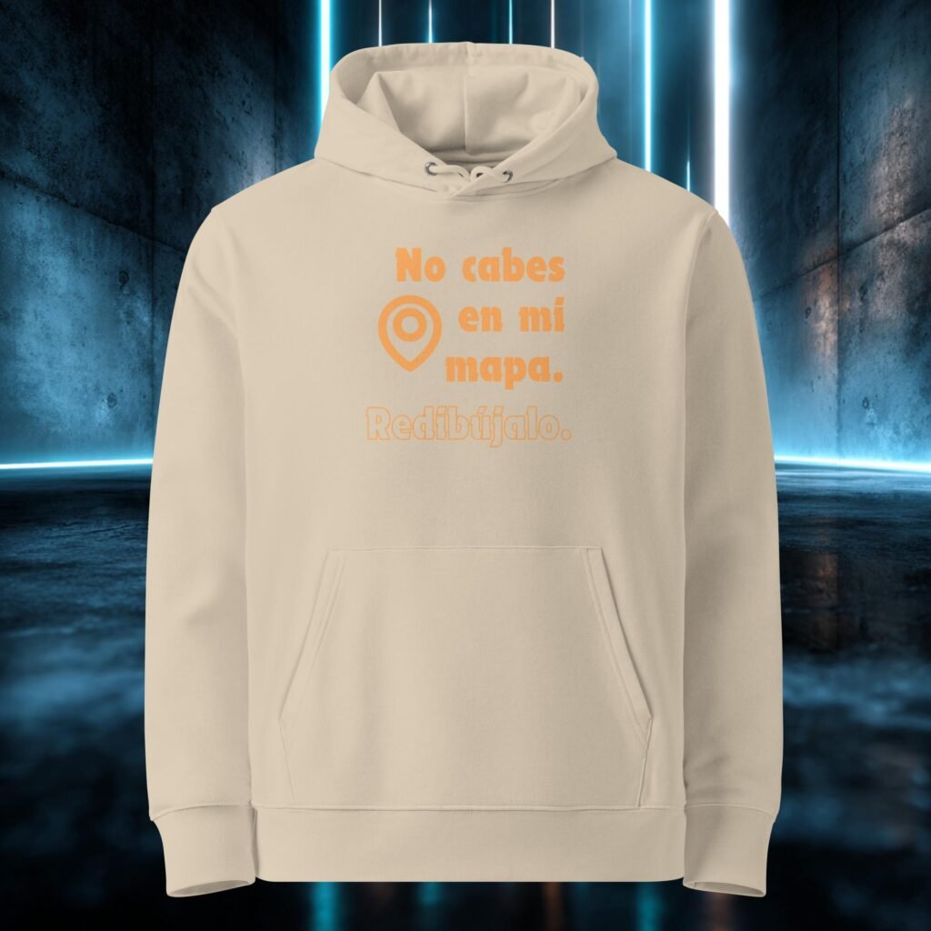 Sudadera orgánica con diseño No Cabes en mi Mapa
