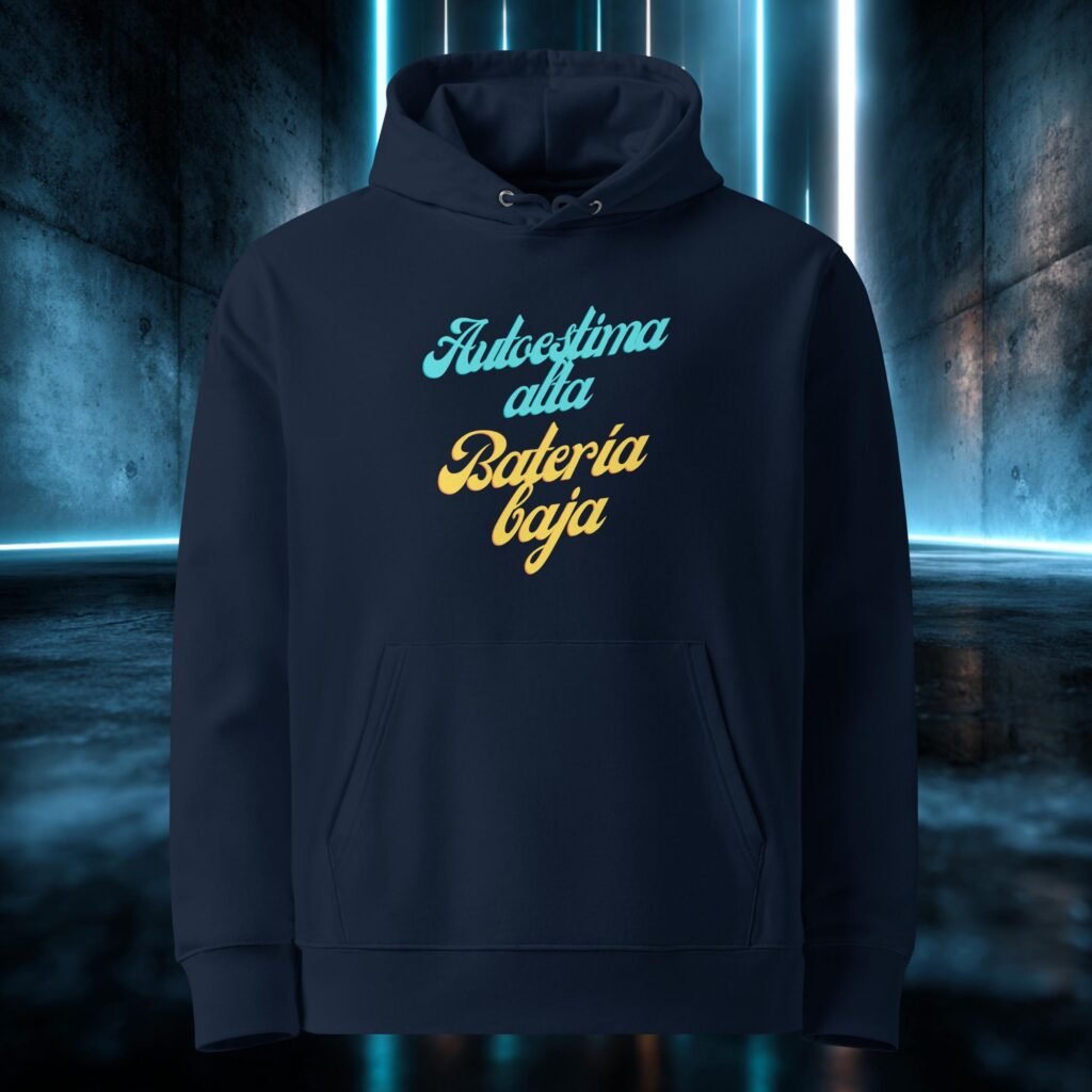 Sudadera orgánica con diseño Autoestima Alta, Batería Baja