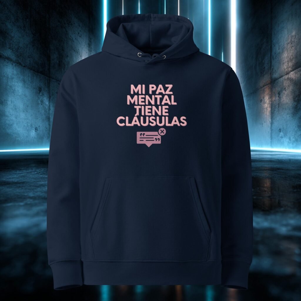 Sudadera orgánica con diseño Mi Paz Mental Tiene Cláusulas