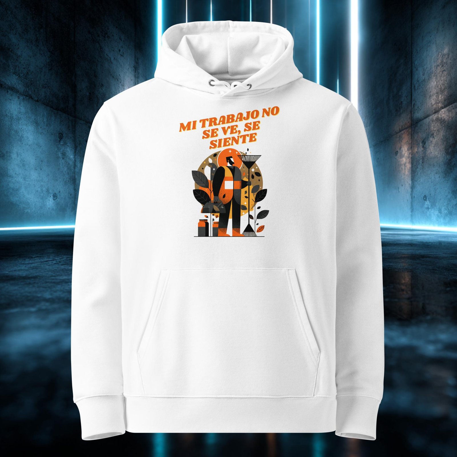 Sudadera orgánica con diseño Mi Trabajo No Se Ve, Se Siente