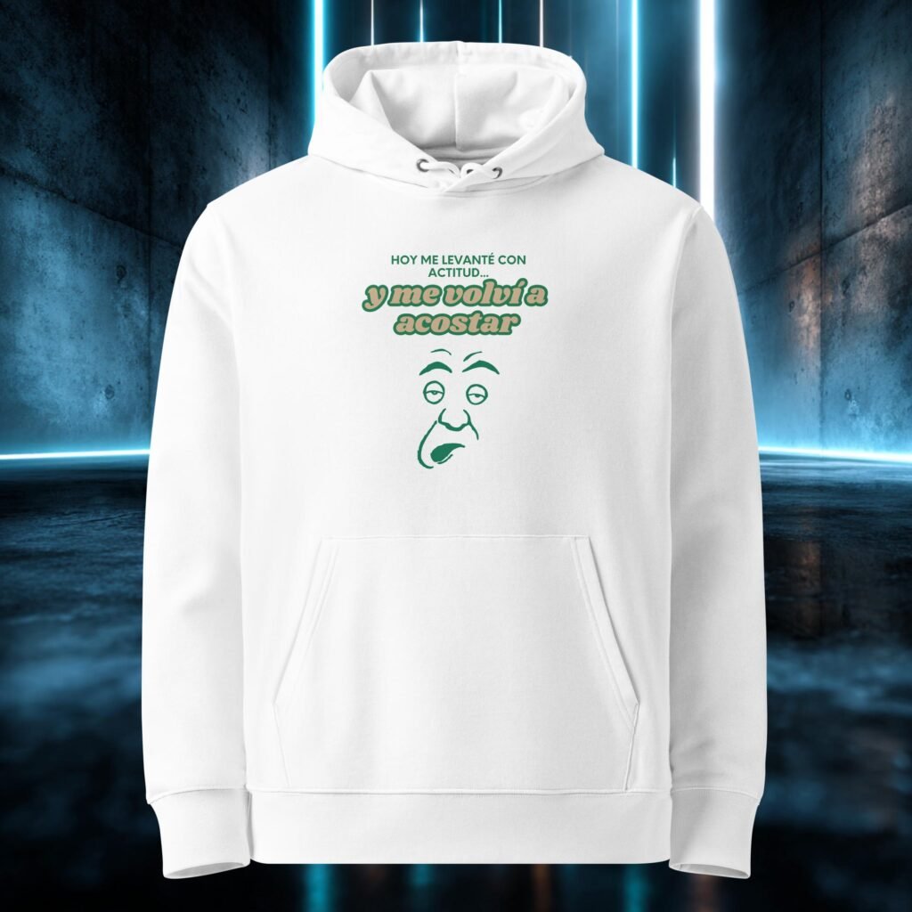 Sudadera orgánica con diseño Me Levanté con Actitud