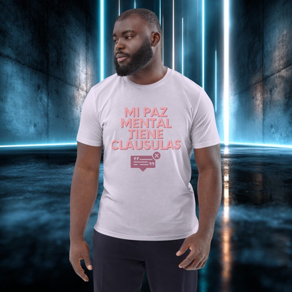 Camiseta orgánica con diseño Mi Paz Mental Tiene Cláusulas