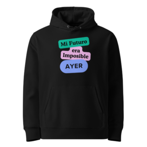 Mi Futuro Era Imposible Ayer en sudadera