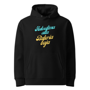 Autoestima Alta, Batería Baja en sudadera