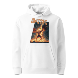 El Poder Está en Ti en sudadera
