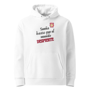 Sueña Hasta que el Mundo Despierte en sudadera