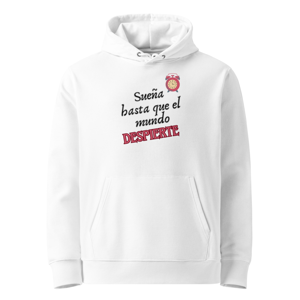 Sueña Hasta que el Mundo Despierte en sudadera