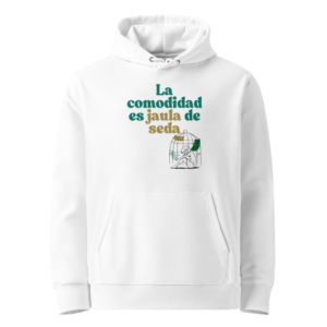 La Comodidad Es Jaula de Seda en sudadera