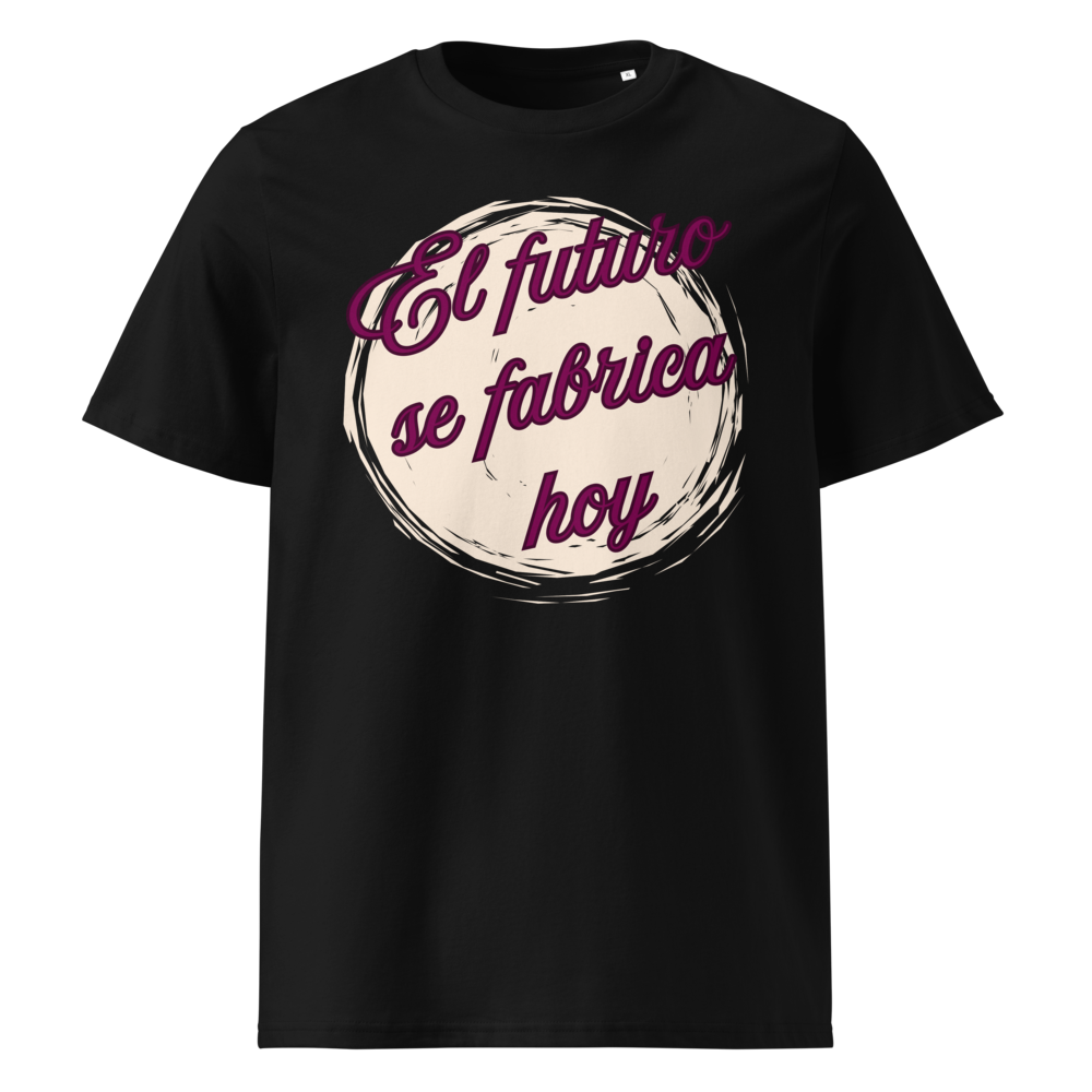 El Futuro Se Fabrica Hoy en camiseta