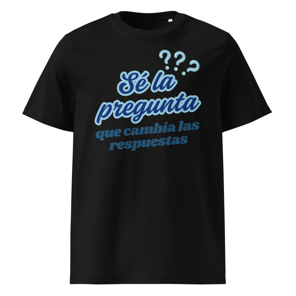 Sé la Pregunta en camiseta