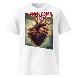 Lo Que Tocas, Late en camiseta