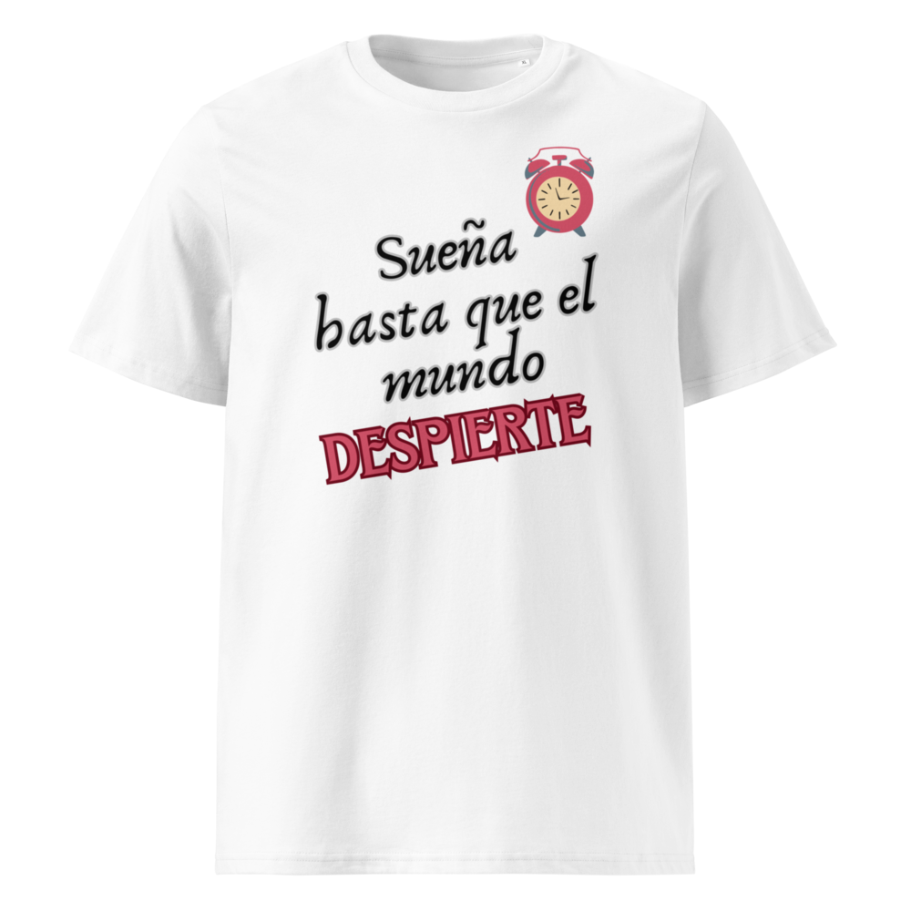 Sueña Hasta que el Mundo Despierte en camiseta