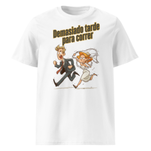 Demasiado Tarde para Correr en camiseta