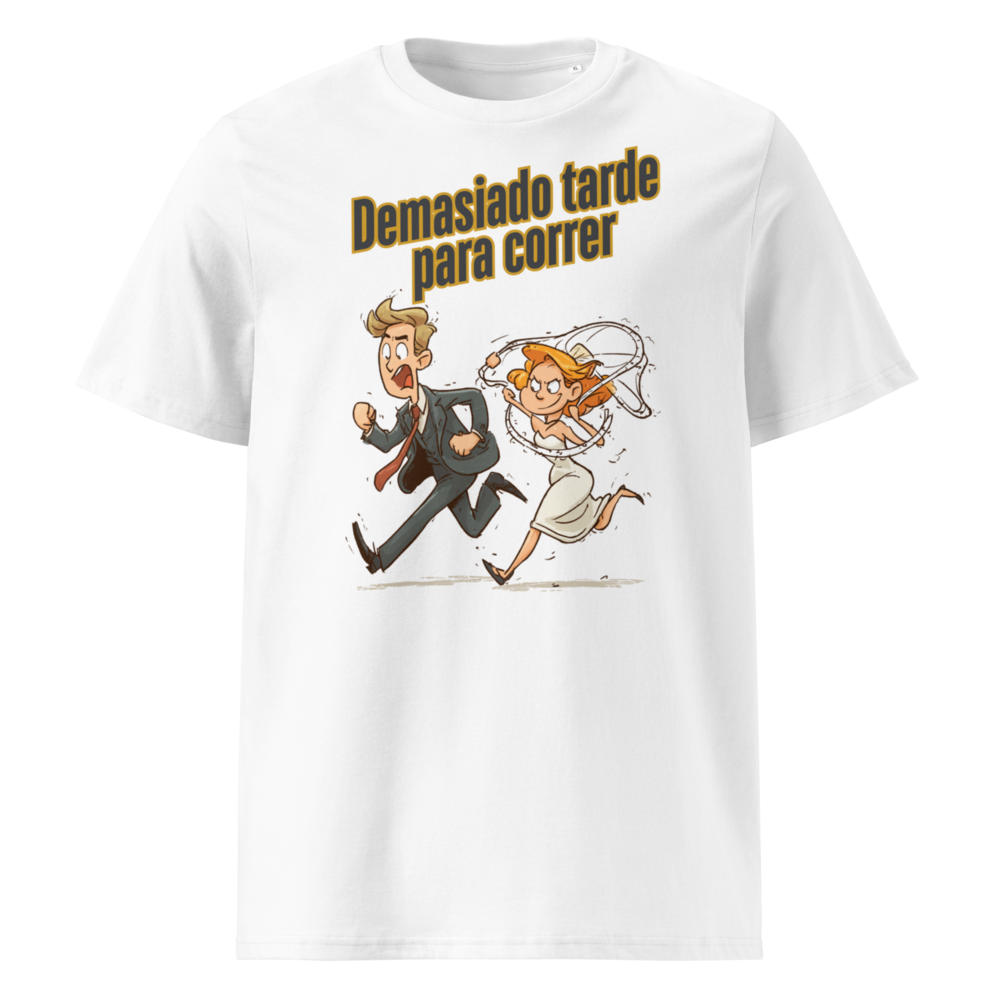Demasiado Tarde para Correr en camiseta